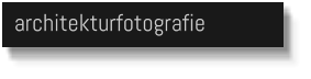 architekturfotografie