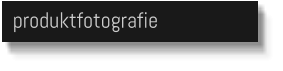 produktfotografie